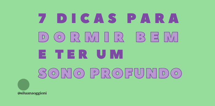 7 Dicas para dormir bem, e ter um sono profundo